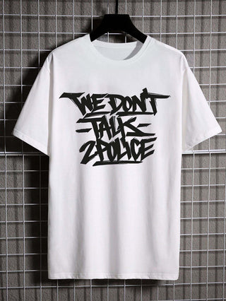 T-SHIRT WE DONT TALK 2 POLICE